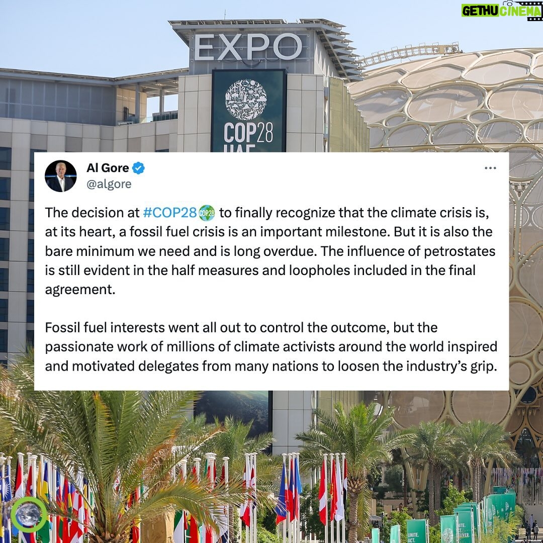 Al Gore - 2.1K Likes - The decision at #COP28Ā to finally recognize that the climate crisis is, at its heart, a fossil fuel crisis is an important milestone. But it is also the bare minimum we need and is long overdue. The influence of petrostates is still evident in the half measures and loopholes included in the final agreement.
Fossil fuel interests went all out to control the outcome, but the passionate work of millions of climate activists around the world inspired and motivated delegates from many nations to loosen the industryās grip.
Whether this is a turning point that truly marks the beginning of the end of the fossil fuel era depends on the actions that come next and the mobilization of finance required to achieve them.
We must ask ourselves how much longer will the world have wait before all nations summon the political will to overcome these narrow special interests and act on behalf of the future of humanity. It is up to all of us to hold our leaders accountable to their promise to transition away from fossil fuels once and for all.