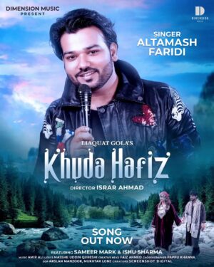 Altamash Faridi Instagram - KHUDA HAFIZ 🎵

Feel the love in every note ❤️. Let Altamash Faridi's voice, Amir Ali's music, and the stellar performances of Sameer Mark and Ishu Sharma fill your heart with warmth.

Link in Bio 

Label – Dimension Music
Producer - Liaquat Gola
Director – Israr Ahmad
Singer – Altamash Faridi
Music – Amir Ali
Lyrics – Masshe Uddin Qureshi
Cast – Sameer Mark, Ishu Sharma
Creative Head– Faiz Ahmed
Choreographer – Pappu Khanna
DOP – Arslan Manzoor, Mukhtar Lone
Creators – Screenshot Digital

#NewMusic #DimensionMusic #OutNow #KhudaHafiz
#AltamashFaridi  #MusicRelease