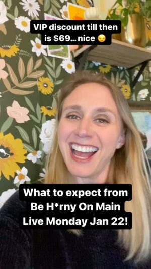 Amy Vorpahl Instagram - Be H*rny On Main is live Monday Jan 22!
It’s freeeeee, but also the VIP experience is very cool, and there’s an early bird discount running now until launch for $69!! Nice 😏!
Register at link in bio: @vorpahlsword