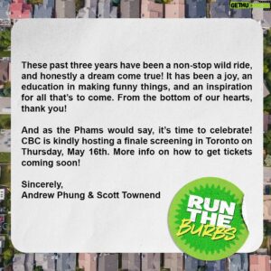 Andrew Phung Instagram - To the fans, cast, and crew of Run the Burbs, 
 
It is with mixed emotions that we share the news that CBC has decided not to move forward with a fourth season of Run the Burbs. Naturally, we were saddened to hear this, but it’s also offered a chance for us to reflect on the 3 seasons we’ve made. Making Run the Burbs was an absolute joy and we’re so incredibly proud of what this show has accomplished on and off screen. We’re also excited to have season three gearing up for its premiere on one of the leading networks in the US, and an amazing partner for the show, The CW. We’re also thrilled that audiences can continue to stream seasons one through three on CBC Gem in Canada and that season one and two can be found in the U.S. on Hulu.  
 
We set out to make a funny, heartfelt, high-energy show about the suburbs and the families that make them great. 3 years later, we are so proud to have made one of the most diverse and culturally specific comedies to ever come out of this country. A relatable and hilarious show about a Vietnamese/Indian family living their best life in the suburbs! 
 
Thank you to our amazing cast, crew, and writers for bringing this show to life on and off the screen. You’ve become our Phamily! Working with you and seeing your talent shine through was truly the best! Thank you to our amazing directors who guided each episode with such love and care. Thank you to all of our executive producers who’ve led this show with such class and thoughtfulness. Thank you to Pier 21 Films for supporting this idea and executing our vision. Thank you to the CBC for supporting us in making three seasons of our big silly show about the suburbs. Finally, thank you to our amazing audience who tuned in each and every week. Your laughter and support have meant the world. 
 
These past 3 years have been a non-stop wild ride, and a dream come true! From the bottom of our hearts, thank you! 

CBC is kindly hosting a finale screening in Toronto on Thursday, May 16th. Check back here tomorrow for more info on how to get tickets!
 
Sincerely,
Andrew Phung & Scott Townend ❤️
#runtheburbs

(Caption edited for length. Full message in the photos.)