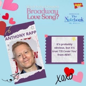 Anthony Rapp Instagram - Happy Valentine’s Day to all of the Broadway lovers out there. Today, BroadwayWorld wants to know: what IS the greatest Broadway love song of all time?! We asked over 1500 of Broadway’s best, check out all of their answers at the link in our bio!
