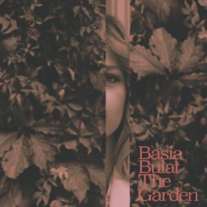 Basia Bulat Instagram - 🌸The Garden🌸 was brought to life by many wonderful people - I want to share the story behind each new song version in the days to come, but first would love to say how grateful I am to everyone who was a part of this album 💜:

Arrangements and Orchestrations by:
Paul Frith
Owen Pallett 
and Zou Zou Robidoux 

The Quartet:
John Corban - Violin
Tomo Newton - Violin
Jen Thiessen - Viola
Zou Zou Robidoux - Cello 

Extra magic and sparkle provided by:
Tamara Lindeman - Backing Vocals 
Sarah Pagé - Harp 
Ben Whiteley - Upright Bass
Andrew Woods - Mellotron

Produced by Mark Lawson and myself
Recorded and mixed by Mark Lawson
Assistant Engineered by Andrew Woods 
Mastered by Harris Newman

Artwork magic: 
Photography by Richmond Lam
Additional photography and Layout by Emy Storey 
Hair and Makeup by Brigitte Lacoste
Styling by Amanda Van Der Siebes

Special thanks to Lisa Moran for her guidance and perspective always , to Dounia Mikou for providing a safe studio nest to record in, and to Justin at Secret City Records for believing in me and in this idea from the very beginning 💜🌸💜