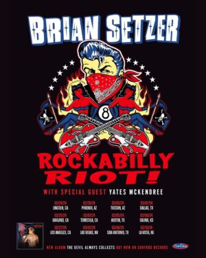 Brian Setzer Instagram - JUST ANNOUNCED!
 
BRIAN SETZER and his ROCKABILLY RIOT! are going back on the road in Feb & March of 2024 with special guest, Yates McKendree! Tickets go on sale this Friday, Nov. 17th at 10am local 🎸🔥