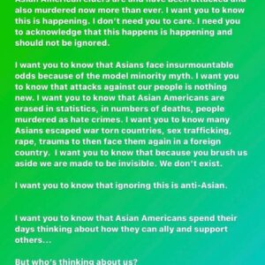 Brit Morgan Instagram - Been feeling so disturbed by the spike in violence towards Asian Americans this past year. Because my partner is Chinese I’ve been aware of this for awhile but not sure if I would be otherwise because it’s been so underreported. Through him I’ve become deeply aware of the effects of white privilege and supremacy on the lives of the Asian community. Holding the vision for a country where our Asian brothers and sisters are honored and completely safe to be themselves. 🙏🏼💜. . #repost @kimsaira 
•
Include Asian Americans in your anti-racism work. Due to covid, Asians have seen a spike of xenophobia & racist hate crimes all throughout the world that need to be spoken about & accounted for.
〰️
Historically, Asians have faced disparities such as the model minority myth. The model minority myth was created by Americans during post WWII, to portray the narrative that Asian immigrants successfully assimilated, despite experiencing racism in America.
〰️
This is not only harmful & incredibly racist, but farther from the actual truth. 
〰️
The model minority myth was created to pit Asians against other BIPOC races, especially during a time where mass Asian immigration was happening in America. 
〰️
Also, it fails to recognize the different experiences of all different Asian racial groups, & also ignores Southeast Asian populations such as Thai, Vietnamese, Philippines, Hmong, Laotian, Cambodian, and South Asians such as Bangladesh, India, Sri Lanka, and Nepal, as well as Indigenous people. It diminishes their real struggles, & wipes away their history & trauma.
〰️
  Due to the model minority myth, people have grouped Asian Americans with the likeness of white people. 
〰️
Please support and stand up for Asian American communities. Remember them in your anti-racism work. Hate crimes are happening everywhere, we need the media to be covering them, & there needs to be accountability for them. 
〰️
✨The quote   last slide are from @seoulcialite!! 
〰️