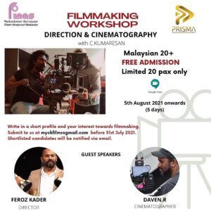 C. Kumaresan Instagram - If you are passionate about Filmmaking , this course is for you!
Date: 5th August 2021 onwards 
Duration : 5 days ( virtual class -GOOGLE MEET)

Open to All Malaysians
20 years old and above
Serious candidates who are able to commit for 5 days workshop encourage to apply
Classes are FREE

Please check out the eligibility and write in details to myckfilms@gmail.com. 
Submission dateline : 31st July 2021
Shortlisted candidates will be notified via email

Brought to you by FINAS Malaysia under #PRISMA initiative

#filmmakers#filmmakingworkshop#kmm
#finas#creativityneverstops4.0