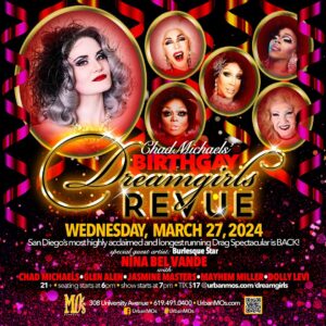 Chad Michaels Instagram - March promises a lot of love, inspiration, and Drag Excellence. 
Please join us at @urbanmos and The @dreamgirls_revue to fulfill all your delusions of grandeur💝💘💖❤️‍🔥

Reservations Available at:
Urbanmos.com/Dreamgirls

#dreamgirlsrevue #urbanmos #sandiegodrag #mosuniverse #celebrityimpersonator #sandiegonightlife #hillcrestnightlife #hillcrestsandiego #sandiegoartist #sandiegodragqueen #sandiegoeats #sandiegoentertainment #sandiego #sandiegodrag #sandiegotourism #rupaulsdragrace #chadmichaels #mosgirls #drag #dragqueen #sandiegoevents #dragqueensofinstagram #dragshow #sandiegofun #sandiegocabaret #sandiegoqueens #2024
