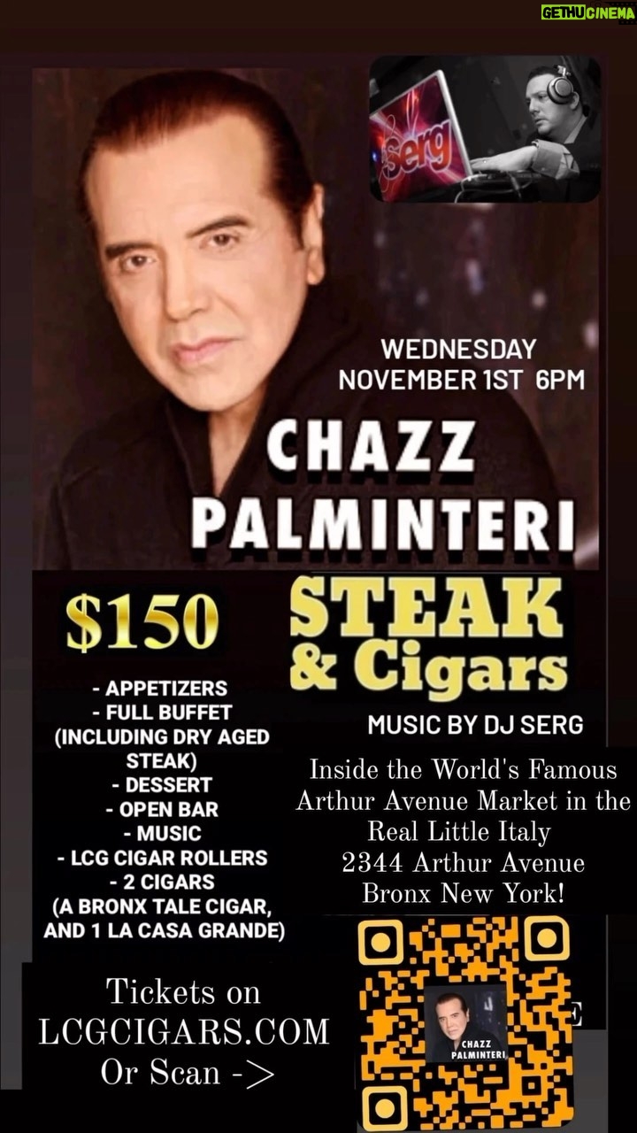 Chazz Palminteri - 1.9K Likes - DON'T MISS THIS!!!
On November 1st at 6pm, we will be hosting out 2nd Steak & Cigar night inside of the world famous Arthur Avenue Market in the real Little Italy. I will be there, personally signing every box of A Bronx Tale cigars sold. Come and meet me, along with a few other great guests.
For only $150 you get, appetizers, full buffet, dessert, open bar, music, LCG, cigar rollers, 2 cigars and more.
Tickets online at LCGCigars.com