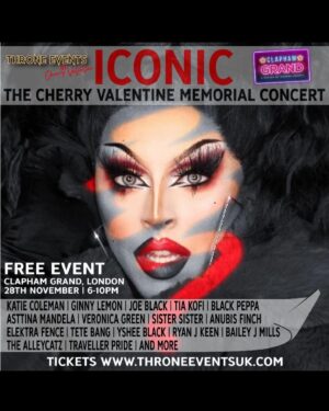 Cherry Valentine Instagram - Join us Monday 28th November at @theclaphamgrand to celebrate the life of George Ward- Cherry Valentine. Free tickets available at Throneeventsuk.com (link in Bio) Event will also be live streamed. Please follow @throneeventsuk for more updates 🍒 #cherryvalentine