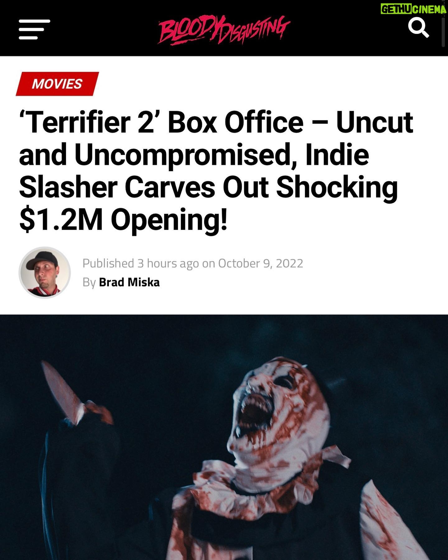 Damien Leone - 8.4K Likes - Truly remarkable! Terrifier 2 continues to surprise at the box office, breaking 1 million dollars! It’s truly the little indie slasher that could ❤️🤡🔥 Thank you all for continuing to see it in theaters! Some of you have even seen it multiple times! Huge thank you to @cinedigm_ent @bdisgusting @screamboxtv and @iconiceventsnow for believing in the film and taking a big chance on us! As we’ve said many times, an unrated Indie slasher release like this in major theaters is unprecedented. See it with an audience while you can! It’s a good time! The slasher genre is alive and well and we’re honored to be a part of it 🙏🏻 #terrifier2 #onemillion #arttheclown #sienna #finalgirl