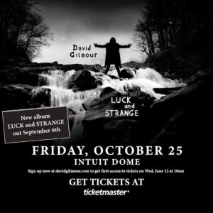 David Gilmour Instagram - Due to overwhelming demand, David has just added a fourth LA show. The new date takes place at Intuit Dome on Friday, October 25th. 

For first access to tickets, sign up now at the link in the bio.

General sale, Friday 14 June.