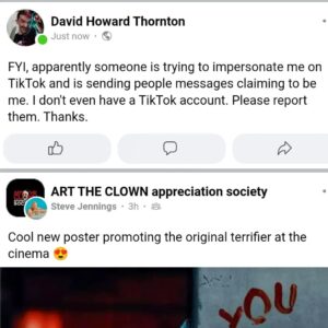 David Howard Thornton Instagram - My only official accounts are this one, my YouTube account, and the one above on Facebook. I do NOT have a TikTok account so if you hear from anyone on there saying they are me, it's definitely not me. Thanks! 🤡🤘 PS, I just changed my profile pic on Facebook to match mine here.