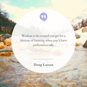 David Lynch Instagram - “Wisdom is the reward you get for a lifetime of listening when you’d have preferred to talk.”

— Doug Larson

#wisdom #daily #quote #inspiration #inspo #listening #douglarson #meditation #TM #TranscendentalMeditation #BobRoth #DLF #ChangeBeginsWithin