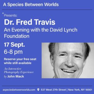 David Lynch Instagram - If you are in New York City this month, join us for an EEG machine demonstration of the brain during meditation with Dr. Fred Travis, at John Mack’s free interactive art exhibit. 

Reserve your free tickets for Dr. Travis’s first demonstration on Saturday, Sept 17 from 6-8pm ET, at ASpeciesBetweenWorlds.com.

#ASpeciesBetweenWorlds
@lifecalling.initiative
@john_c_mack 
@skylight