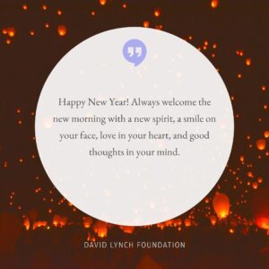 David Lynch Instagram - “May your days be as glittery as a diamond, may your friends be as good as gold, may your heart stay as green as an emerald, and may your soul remain as pure as a pearl.

Happy New Year! Always welcome the new morning with a new spirit, a smile on your face, love in your heart, and good thoughts in your mind.”

A cherished, traditional wish for the Chinese, or Lunar, New Year

#LunarNewYear #daily #quote #inspo #friends #heart #soul #goodthoughts #meditation #TM #TranscendentalMeditation