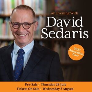 David Sedaris Instagram - Australia! David will make his much-anticipated return to your shores in celebration of his brand-new best-selling book Happy Go Lucky – visiting Hobart, Perth, Adelaide, Canberra, Melbourne, Brisbane and Sydney.
 
Sign up for pre-sale access at http://davidsedaristour.com.au