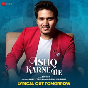 Dev Negi Instagram - Feel the vibes, share the love! 
#IshqKarneDe LYRICAL OUT TOMORROW! 😍❤

@devnegilive @manojmuntashir @premhardeep