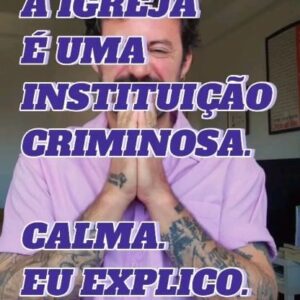 Diogo Faro Instagram - A Igreja é uma instituição criminosa. Não se passem já. Eu explico.