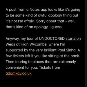 Dr Adam Kay Instagram - Come to my tour or I’ll have no option but to kidnap a member of your family.