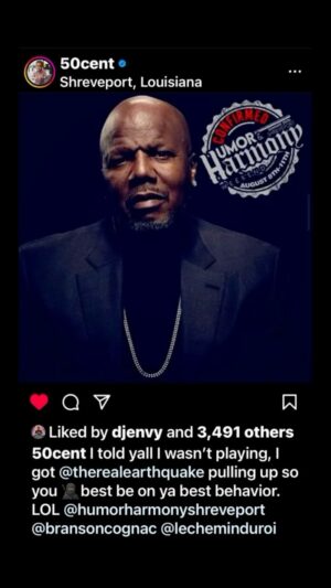 Earthquake Instagram - 🙌🏾
"Humor & Harmony" - Presented By Curtis “50 Cent” Jackson’s G-Unity Foundation. Shreveport, Louisiana. August 8th-11th 🎭🍾❕