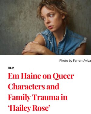 Em Haine Instagram - Thanks for the chat @shedoesthecity ❤️⌨️❤️
Thanks for the photos @farrahaviva 💕📸💕
And thanks to generational trauma for the source material 💚🍸💚 #haileyrosefilm