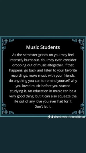 Eric Whitacre Instagram - My semi-annual reminder to music students (and teachers). Somehow feels like we need it a little earlier this year.