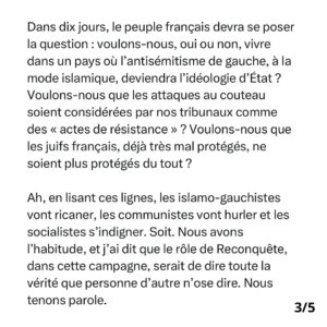 Éric Zemmour Instagram - Ah, en lisant ces lignes, les islamo-gauchistes vont ricaner, les communistes vont hurler et les socialistes s’indigner. Soit. Nous avons l’habitude, et j’ai dit que le rôle de Reconquête, dans cette campagne, serait de dire toute la vérité que personne d’autre n’ose dire. Nous tenons parole.