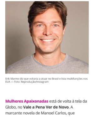 Erik Marmo Instagram - Matéria fofa e do bem da Tata Dias pro @gshow marcando a reestreia de Mulheres Apaixonadas nas tardes da @tvglobo Pra ler a matéria completa clica no link na minha bio. ✌️ Nice article about my life in the U.S. and talking about a tv show I did in the past that they’re reairing in Brazil.