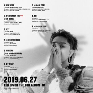 Eun Ji-won Instagram - #EUNJIWON #은지원 #THE6THALBUM #G1 #HowWeDo #불나방 #SEXY #쓰레기 #HOOLIGAN #GetReady #비틀비틀 #HATE #비슷비슷해 #NEWRELEASE #20190627 #YG