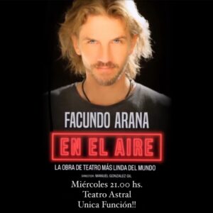 Facundo Arana Instagram - Y llega finalmente el 24… “En el Aire” me sigue maravillando. Este Miércoles vamos a hacer esa función que hubo que suspender en Marzo.. Se voló el tiempo! 
 Aún quedan entradas en @plateanet y en la boletería del @teatroastralok .. Si no la vieron.. acepten mi propia recomendación: 
 No se la Pierdan!!