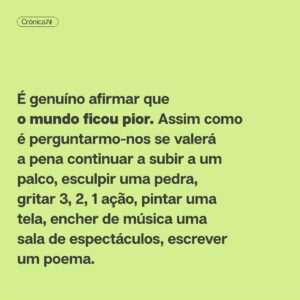 Filipe Vargas Instagram - É genuíno afirmar que, durante este tempo, o mundo ficou um sítio pior. Assim como é genuíno perguntarmo-nos, perante todo este descalabro moral, social, ambiental e humano, se valerá a pena continuar a subir a um palco, esculpir uma pedra, gritar 3, 2, 1 acção, pintar uma tela, encher de música uma sala de espectáculos, escrever um poema.

Crónica de Filipe Vargas.
➡️ Lê tudo em setentaequatro.pt