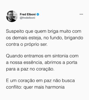 Fred Elboni Instagram - Conflitos desnecessários não habitam o coração de quem quer harmonia ☺️