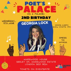 Georgia Lock Instagram - Birthday feature announcement 📣 🤩 

Having blown audiences away at various Poet’s Palace events over the last year with her graceful and poignant poetry, there is no better time have Georgia Lock feature at our 2nd birthday 🥳 🎤 

Georgia is an actor who began her career at 12 years old on CBBC and has been in the industry since. Finding solace in poetry in an unpredictable industry, she was reading a lot and thought she’d try writing some of her own. She kept them hidden in notebooks until winning a competition in 2019 to have a collection of her poetry published, which gave her the confidence to start sharing her writings online. Originally inspired mostly by themes of love and relationships, her poetry now has more emphasis on mental health and the gentle magic of the everyday. Finding those pockets of wonder in what could be considered simple things is something Georgia finds extremely comforting and exciting about poetry and the power of language. She is currently working on her second book for her publisher. ✍️ 📖 ✨ 

Grab a ticket now before it’s too late ⏰ link in bio 👆 👀 🎟️ 

#poetspalace #georgialock #spokenword #pagepoet #poetry #poetrycommunity #poetrylovers #poetrylondon #openmic #openmiclondon