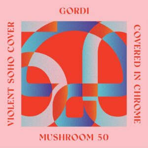 Gordi Instagram - I covered Violent Soho’s ‘Covered In Chrome’ and it’s now out everywhere!

This release is part of a special series to celebrate the 50th birthday of Mushroom 🍄

Prod by me, mix by Ewan Pearson 🫶