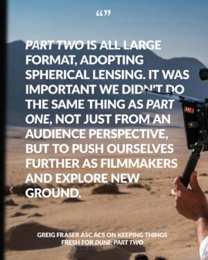 Greig Fraser Instagram - We’re seeing in the spring with a brand-new issue of British Cinematographer! We’re delighted to reveal that #DunePartTwo is our cover story special. 
  
Re-enter the realm of spice and sandworms in the second outing of Denis Villeneuve’s sci-fi superpower. Cinematographer Greig Fraser ASC ACS, who won an Oscar for his lensing of Dune: Part One, returns to the desert planet Arrakis to tell the next chapter of this epic story. 
 
Hear from Fraser and his collaborators as they relive the extraordinary filmmaking process and its technical challenges. 

ELSEWHERE IN THE ISSUE
 
Christopher Ross BSC on Shōgun
  
Florian Hoffmeister BSC on True Detective: Night Country
  
Kira Kelly ASC & Magdalena Górka ASC PSC on Echo
  
Christian Sprenger ASC, Stephen Murphy BSC ISC & Cody Jacobs on Mr. & Mrs. Smith
  
Franz Lustig on Anselm
  
Lennert Hillege NSC on Occupied City
  
Event reviews
  
Tech-nique: Grip
  
Interview: Natalie Kingston
  
Train to Gain: The ACO’s soft skills and communications course
  
ALSO…
 
Simona Susnea on Sweet Sue, Jasper Enujuba on My Brudda, and Myriam Payette on Oasis. 
 
See what projects DPs are currently working on in Shooting Summary - will you be featured in our gallery?
 
We look back at Anthony Richmond ASC BSC’s work in our latest excerpt from the BSC’s Preserving the Vision book. 
 
Christopher Ross BSC emphasises the importance of allyship and mentorship to nurture the community.
 
Steven Poster ASC looks to the future in this month’s Letter from America.
 
Find out how to submit to The Cinematography Journal, a joint project from Cinematography in Progress and the IMAGO Education Committee.
 
Discover the exciting new structure for the GBCT and meet its board members. 
 
You can also read about the latest news, industry happenings and more!