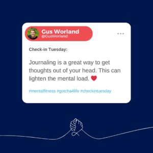 Gus Worland Instagram - Jotting down your thoughts can really help lighten the load. Give it a go ❤️
@gotcha4life 
#mentalfitness #checkintuesday #gotcha4life