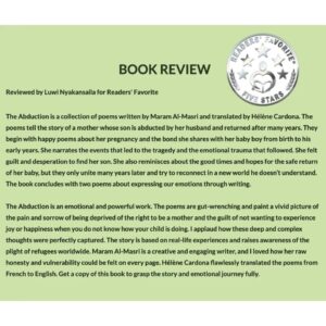 Hélène Cardona Instagram - So grateful for Readers Favorite's 5 Star Review of The Abduction (White Pine Press, 2023), winner of a FACE Foundation and @villa.albertine Grant, my translation of Maram Al Masri's Le Rapt (Bruno Doucey):
https://readersfavorite.com/book-review/the-abduction
If anyone would like a signed copy, DM me! 

"The Abduction is an emotional and powerful work. The poems are gut-wrenching and paint a vivid picture of the pain and sorrow of being deprived of the right to be a mother and the guilt of not wanting to experience joy or happiness when you do not know how your child is doing. I applaud how these deep and complex thoughts were perfectly captured. The story is based on real-life experiences and raises awareness of the plight of refugees worldwide. Maram Al-Masri is a creative and engaging writer, and I loved how her raw honesty and vulnerability could be felt on every page. Hélène Cardona flawlessly translated the poems from French to English. Get a copy of this book to grasp the story and emotional journey fully."

--Luwi Nyakansaila, Readers' Favorite

#bookreview 
#theabduction 
#mothersrights 
#womensrights 
#VillaAlbertine 
#frenchtranslation 
#syrianpoetry
#Parenting  
#Motherhood
#WomenAuthors
#Separation
#Grief 
#Loss
#european
#multilingual 
#french
#polyglot