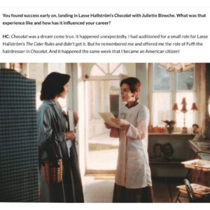 Hélène Cardona Instagram - Thank you Frankie Stein and Film Daily for this interview. Here is part 1.
For the full interview: https://filmdaily.co/craft/helene-cardona and in link in my bio.
With Kali Funston, my amazing award-winning co-star @copilotkali 💖
Chocolat stills by David Appleby. Mumford stills by Gemma Lamana. Caralique stills by Angelica Reyn. Thank you @angifly ❤️

#followyourbliss
#gratitudepractice  
#celebratelife
#actorslife  
#ilovemyjob  
#multilingualactor 
#Chocolat 
#joanneharris
#uploadonprime
#thehundredfootjourney
#lassehallstrom
#lawrencekasdan
#Mumford
#caralique