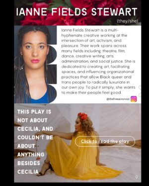 Ianne Fields Stewart Instagram - “This play is my offering to the altar of Saint Cecilia.”
•
•
Thank you so much to @breakingthebinarytheatre for choosing me to be one of the Cloud Nine Commissions! As the title suggests, the play is not ABOUT Cecilia, but I wrote it with her in my mind every step of the way. The process and piece have been deeply healing for me. I have returned to it many times and each time found a different part I needed. I hope when you read it, it will offer you the same thing. *link in bio* #tdov