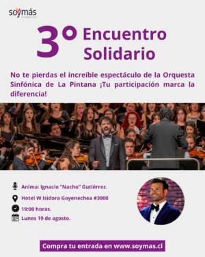 Ignacio Gutiérrez Instagram - ¡No dejes que se escape esta oportunidad! ⏰ este 19 de agosto participa en el encuentro solidario Soymás 2023. 🌟 Contaremos con la presencia especial de la increíble la Orquesta Sinfónica de La Pintana! 🎭

Cada entrada contribuye a recaudar fondos para llegar a más comunas de Chile y poder apoyar a más madres adolescentes 💜👩‍👧

¡Tu participación marca la diferencia! Reserva tu lugar ahora mismo a través del enlace en nuestro perfil. 🎟️🏃‍♀️