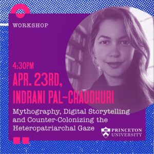 Indrani Pal-Chaudhuri Instagram - Join us this Friday, April 23, 2021
4:30 PM  to 5:30 PM EST for a virtual workshop on “Mythography, Digital Storytelling and Counter-colonizing the Heteropatriarchal Gaze.” Please share your thoughts and questions here!

Presented by The Princeton University Humanities Council, the Dean of the Faculty, the University Center for Human Values, the Department of African American Studies, and the Princeton African Humanities Colloquium.

Organizing Stories presents multidisciplinary mythopoeic artist, anthropologist, and social justice advocate Indrani Pal-Chaudhuri as she invites audiences to participate and collaborate in an art and activism workshop on participatory visual and digital storytelling, with her in-progress series of works, “Mythography, Digital Storytelling and Counter-Colonizing the Heteropatriarchal Gaze."

"Having colonized the globe, the white straight male gaze dominates contemporary film and art, distorting humanity's representation and self-reflection through a narrow lens. The normalization of this gaze and its heroes privileged via violence, often obscures the ways it objectifies and marginalizes women, LGBTQ communities, and people of color, amplified intersectionally. Using cinema verite, magical realism, and participatory visual and digital storytelling, my work invites audiences to reflect and counter-colonize the gaze, with an intersectional multiplicity of perspectives, to inspire a more just and equitable world." ––Indrani Pal-Chaudhuri. 
.
.
.
.
.
.
#princetonuniversity #malegaze #counter-colonizing #humanities #lewiscenterforthearts #femaleartists #africanhumanities #indianartists #africanamericanstudies #asianartists #indranipc #indrani #femalephotographer #bipocarts #lgbtqartists #womenofcolorartists