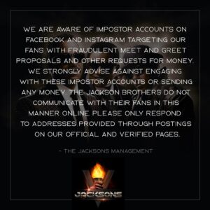 Jackie Jackson Instagram - We are aware of impostor accounts on Facebook and Instagram targeting our fans with fraudulent meet and greet proposals and other requests for money. We strongly advise against engaging with these impostor accounts or sending any money. The Jackson brothers do not  communicate with their fans in this manner online. Please only respond to addresses provided through postings on our official and verified pages.

~ The Jacksons management

ℹ️ https://thejacksons.live/vip/ 

🚩 UMBE bookings (umbebookings@gmail.com) is fraudulent.