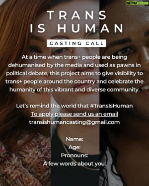 Jake Graf Instagram - CASTING IS NOW CLOSED ❌

We are looking for trans  people based in the UK. This photo series aims to elevate people that have  previously lacked visibility. We are actively interested in hearing from ALL trans  and gender non-conforming people.
 
#Transishuman is a project aimed at telling human stories through the lives of trans people.

Each person will have their picture taken by world renowned photographer @marianovivanco for an online photo series which will also be exhibited in London, throughout June.
 
At a time when trans  people are being dehumanised by the media and used as pawns in political debate, this project aims to give visibility to trans  people around the country and celebrate the humanity of this vibrant and diverse community. 

Let’s remind the world that #TransIsHuman
To apply please send us an email transishumancasting@gmail.com

Name:
Age: 
Pronouns:
A few words about you:

Lots of love @jake_graf5 & @becomingjude 🏳️‍⚧️🩷