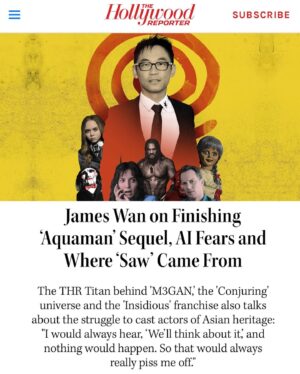 James Wan Instagram - I want to thank everyone at the @HollywoodReporter for featuring my career in their #RaisingOurVoices issue with countless creatives that I admire. I’m truly humbled by this recognition! 

My achievements wouldn’t have been possible without my family and the incredible team and partners that I have around me. And most importantly, thank you to all who have watched and supported my films and allow me to pursue my childhood dreams on a daily basis. 

It’s been an incredible ride that I look forward to continuing for many decades to come. #aapiheritagemonth  http://bit.ly/thrtitanjw