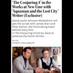 James Wan Instagram - THE CONJURING 4. 
Here you go. We’ve been slowly and carefully crafting away on this. We didn’t want to rush this until we’ve got something that is worthwhile. And I’m really excited and encouraged with the direction David is working on. Even more excited to have @verafarmiga and @thereelpatrickwilson back! #TheConjuring4 #conjuringuniverse