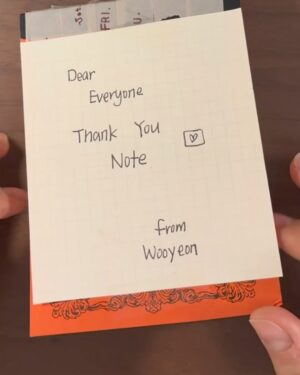Jang Woo-Yeon Instagram - Dear Everyone 😊
제가 고마운 마음을 표현하고 싶어 
사부작 거려보았어요 👀
I wanted to express my gratitude, 
so I tried fumbling around a bit. 👀

🌻이번 영상은 
가장 최근 영상 속 답변에 대한 답변을 적었어요 
하지만 아시죠? 
제 영상을 봐주시는 모든 분께 
이 마음을 전합니다! 
친애합니다😊

I wrote a response to the most recent answer
in the video.
But you know, right? 
To everyone who watches my videos,
I send this heartfelt message! 
I cherish you all 😊

From Wooyeon