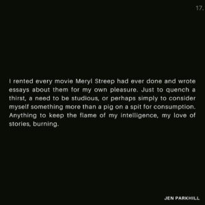 Jennifer Parkhill Instagram - Part 3/3
I was an art-hungry kid spending my days in the aisles of the Samuel French bookstore on Sunset with my nose deep in Shanley, Rebeck, Lorca, Williams, Chekhov. And between that auditions, including the one where the woman waiting ahead of me to go into the casting office whispered into her phone, “I’m just gonna book this job,” then proceeded to slide her underwear off from beneath her skirt, wink at me while dropping them into her purse, and let out false moans of pleasure within moments of closing the casting office door behind her. 
.
.
My nights consisted of acting classes, waiting on tables, and reluctantly using fake ID’s to get into clubs where I could bump elbows with industry people, pass them my business card, and politely assuage their advances. 
.
.
I rented every movie Meryl Streep had ever done and wrote essays about them for my own pleasure. Just to quench a thirst, a need to be studious, or perhaps simply to consider myself something more than a pig on a spit for consumption. Anything to keep the flame of my intelligence, my love of stories, burning. 
.
.

Photographer: @rebeccathered 
Director: Sean Salcido
HMU: @mylanmedrano 
.
.
.
#queerwriter #queer #genderfluid #writersofinstagram #poets #wordpornoftheday #queerpoet #queerwriter #lesbian #queerpoetry #queerqritersofig #jenparkhill #actor #queeractor #actresses #actorslife
