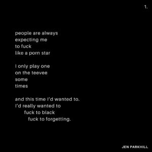 Jennifer Parkhill Instagram - —love would come
blinking fast
it would come 
it would come
it would come
  again—
.
.
.
people are always 
expecting me 
to fuck 
like a porn star
.
I only play one 
on the teevee 
some
times
.
and this time I’d wanted to. 
I’d really wanted to 
  fuck to black
	 fuck to forgetting. 
.
I was sleeping 
with women I felt 
wanted to devour me. 
perhaps they did. 
perhaps they didn’t.
perhaps I wanted 
them to. 
.
surprised to find me 
softer, sweeter, 
than what they’d 
imagined 
in a bedroom.
.
and then the fall
and the run
me running 
sans shoes 
through the night 
away from mosh 
pits of fantasy
disguised 
as love
.
my arms 
limp spaghetti
i’d only wanted 
to be tossed 
round a room
against a wall
am I ready yet
cum till I wept
.
a life in monogamy
hasn’t worked yet
I’m not taking bets
but I might be done
.
and then the gifts
they started coming
what were they buying?
what were they silencing?
never knew one
that didn’t have 
the price tag
left on
.
I had to go
.
a blizzard.
January in Texas
blanket of snow
on the Texan street
the Texan cacti
an orange tree 
.
and me alone 
with my feelings
and my friends
and my feelings
and the snow
.
and with it
I could near hear 
the radiator 
blurring steam
.
in New York
all couples
become teams
fighting the elements 
in winter
even the dead ones
rally and try again
a simple means
of survival
a heart fed
.
I could feel 
our sheets 
kicked off socks
from heat
at the foot
of a bed
our home
not my home
  anymore
.
a sleep 
like I’ve never had 
before
or again
her head 
on my
warm chest
.
busy street 
where poets 
once poet-ed 
now karaoke
and hot dogs
  yuppies
their voices 
bouncing 
off walls 
of glass
and still—
.
a place 
you could feel 
time
.
that bed
that building
that view 
of a snowblown 
city street
in morning
and—
.
gone.
.
the Texas snow.
and the feeling.
fast as they’d come.
.
and she—
like out of a sad dream
an almost nightmare
a misspent 
beautiful dream
headlights 
blaring past
screaming
love would come
blinking fast
it would come 
it would come
it would come
  again
a comet 
hurling
and for a flash
.
she was a light.
.
.
📷 @adamcolemandp 
.
.
.
#queerwriters #poetry