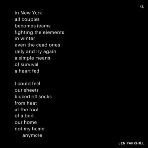 Jennifer Parkhill Instagram - —love would come
blinking fast
it would come 
it would come
it would come
  again—
.
.
.
people are always 
expecting me 
to fuck 
like a porn star
.
I only play one 
on the teevee 
some
times
.
and this time I’d wanted to. 
I’d really wanted to 
  fuck to black
	 fuck to forgetting. 
.
I was sleeping 
with women I felt 
wanted to devour me. 
perhaps they did. 
perhaps they didn’t.
perhaps I wanted 
them to. 
.
surprised to find me 
softer, sweeter, 
than what they’d 
imagined 
in a bedroom.
.
and then the fall
and the run
me running 
sans shoes 
through the night 
away from mosh 
pits of fantasy
disguised 
as love
.
my arms 
limp spaghetti
i’d only wanted 
to be tossed 
round a room
against a wall
am I ready yet
cum till I wept
.
a life in monogamy
hasn’t worked yet
I’m not taking bets
but I might be done
.
and then the gifts
they started coming
what were they buying?
what were they silencing?
never knew one
that didn’t have 
the price tag
left on
.
I had to go
.
a blizzard.
January in Texas
blanket of snow
on the Texan street
the Texan cacti
an orange tree 
.
and me alone 
with my feelings
and my friends
and my feelings
and the snow
.
and with it
I could near hear 
the radiator 
blurring steam
.
in New York
all couples
become teams
fighting the elements 
in winter
even the dead ones
rally and try again
a simple means
of survival
a heart fed
.
I could feel 
our sheets 
kicked off socks
from heat
at the foot
of a bed
our home
not my home
  anymore
.
a sleep 
like I’ve never had 
before
or again
her head 
on my
warm chest
.
busy street 
where poets 
once poet-ed 
now karaoke
and hot dogs
  yuppies
their voices 
bouncing 
off walls 
of glass
and still—
.
a place 
you could feel 
time
.
that bed
that building
that view 
of a snowblown 
city street
in morning
and—
.
gone.
.
the Texas snow.
and the feeling.
fast as they’d come.
.
and she—
like out of a sad dream
an almost nightmare
a misspent 
beautiful dream
headlights 
blaring past
screaming
love would come
blinking fast
it would come 
it would come
it would come
  again
a comet 
hurling
and for a flash
.
she was a light.
.
.
📷 @adamcolemandp 
.
.
.
#queerwriters #poetry