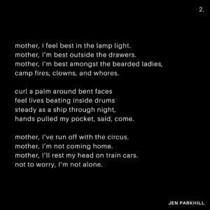Jennifer Parkhill Instagram - mother, I’ve left for the circus.
mother, I won’t be home
when supper is ready, the sound 
of the cow bell, the porch light left on.
.
mother, I won’t be back
to tend to the garden.
I won’t collect the eggs from the hens.
mother, I will not be home again.
.
mother, I’ve left with the circus.
mother, I’ve lost my thumbs. 
mother, I’ve burned my bridges.
when the circus calls, one must come.
.
I spend my days sweating in trapeze tents. 
I sit with the lions and tickle their gums.
I don’t have favorites but if I did, 
the sharp-teethed, they’d be the ones.
.
mother, I feel best in the lamp light.
mother, I’m best outside the drawers.
mother, I’m best amongst the bearded ladies,
camp fires, clowns, and whores.
.
curl a palm around bent faces
feel lives beating inside drums
steady as a ship through night,
hands pulled my pocket, said, come.
.
mother, I’ve run off with the circus. 
mother, I’m not coming home.
mother, I’ll rest my head on train cars.
not to worry, I’m not alone. 
.
.
.
📷 @adamcolemandp 
.
.
#filmphotography #filmisnotdead #portrait 
#wordporn #poetryoftheday #poetry #poetrycommunity #poet #poetsofinstagram #poems #poetrylovers #poemsofig #writtenword #written #writing #writingcommunity #writinglife #writinginspiration #queer #queerartist #queerwriters #queerwriter