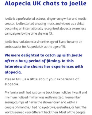 Joelle Instagram - Had a great time chatting with @alopeciauk (link in bio). Can’t believe it’s been nearly a decade since I became an ambassador as a teenager for the charity! They are such an invaluable resource to the community! 😊
.
.
.
#alopecia #alopeciauk #joelle #ambassador #interview #actor #actress #songwriter #charity #awareness #alopeciaawareness #alopeciasupport